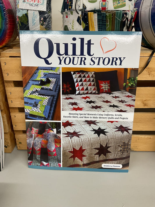 Quilt Your Story book by Kristin La Flamme